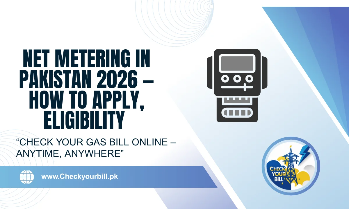 Net Metering in Pakistan 2026 — How to Apply, Eligibility & Get Solar Bill Credits